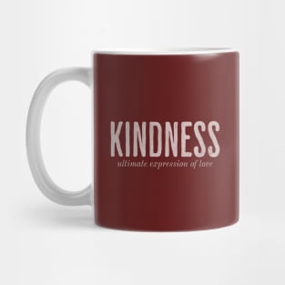 Kindness - Ultimate Expression of Love Mug